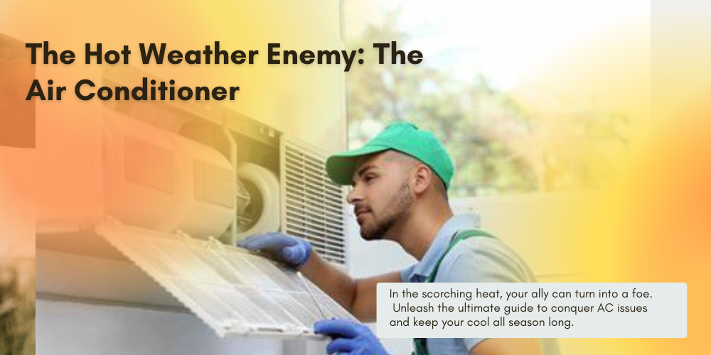 Hot Weather Enemy - The Air Conditioner