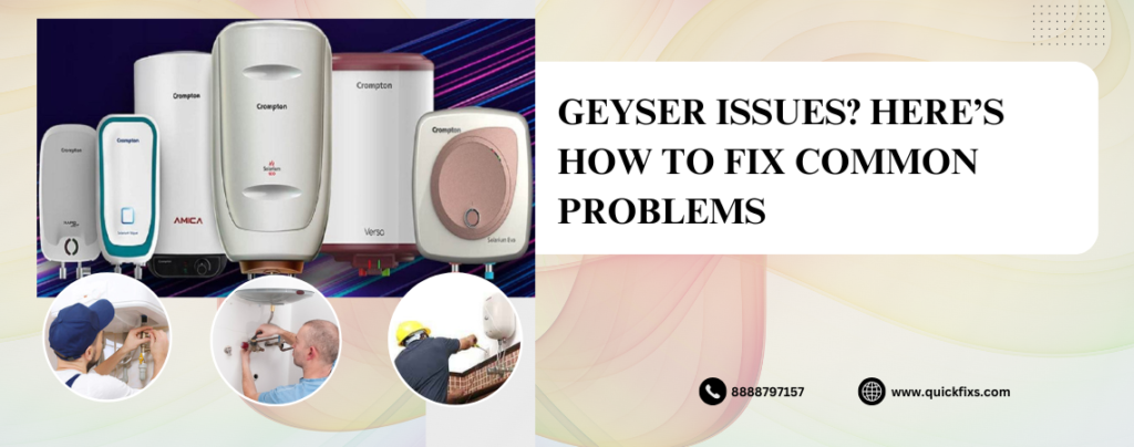 Geyser Issues? Here’s How to Fix Common Problems